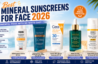 Best Mineral Sunscreens for Face 2026 – No White Cast Picks