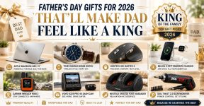 Father's Day Gifts for 2026 - Make Dad Feel Like a King