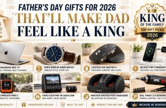 Father's Day Gifts for 2026 - Make Dad Feel Like a King